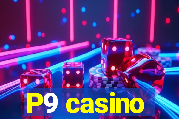P9 casino